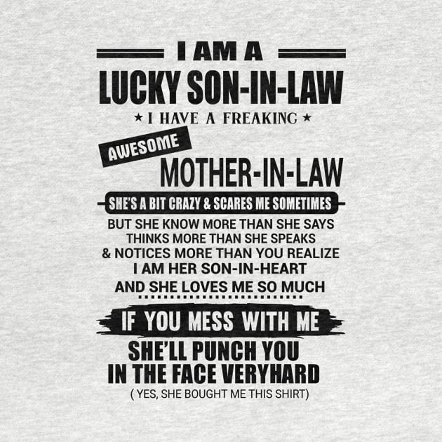 I Am A Lucky Son In Law I Have A Freaking Awesome Mother In Law Shirt by Bruna Clothing